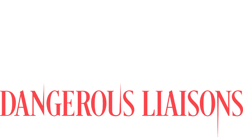 Dangerous Liaisons 